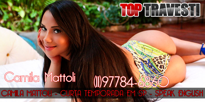 Camila Mattoli - Acompanhante Top Travesti - São Paulo